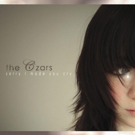 The Czars: Sorry I Made You Cry [CD]