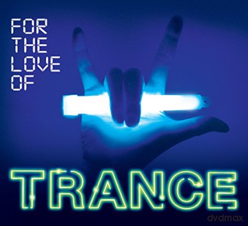 For The Love Of Trance [CD]