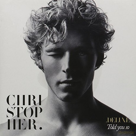 Christopher: Told You So (Deluxe Edition) [CD]
