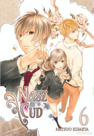 Bokura no Kiseki. Nasz Cud (Tom 6) - Natsuo Kumeta [KOMIKS]