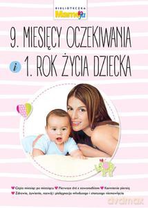 Biblioteczka Mamo to ja. 9 Miesięcy oczekiwania i 1 rok życia (twarda) [KSIĄŻKA]