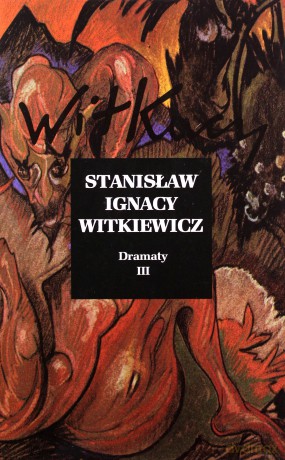 Dramaty (Tom 3) - Stanisław Ignacy Witkiewicz (twarda) [KSIĄŻKA]