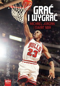 Grać i wygrać Michael Jordan i świat NBA - David Halberstam [KSIĄŻKA]