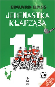 Jedenastka Kłapząba - Eduard Bass [KSIĄŻKA]