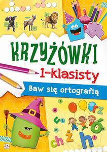 Krzyżówki 1-klasisty. Baw się ortografią [KSIĄŻKA]