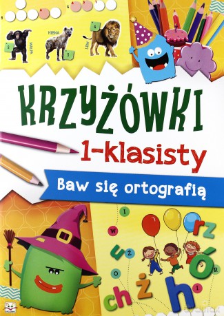 Krzyżówki 1-klasisty. Baw się ortografią [KSIĄŻKA]
