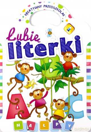 Lubię literki. Kreatywny przedszkolak [KSIĄŻKA]