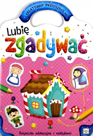 Lubię zgadywać. Kreatywny przedszkolak [KSIĄŻKA]
