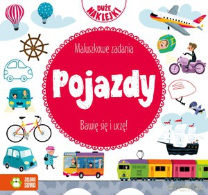 Maluszkowe zadania. Pojazdy [KSIĄŻKA]