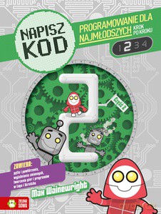 Napisz Kod 2. Programowanie dla najmłodszych krok po kroku - Max Wainewright [KSIĄŻKA]