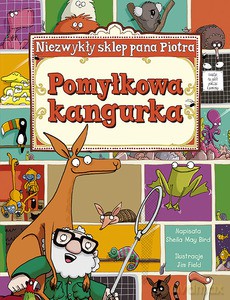 Niezwykły sklep Pana Piotra. Pomyłkowa kangurka - Bird Sheila May [KSIĄŻKA]