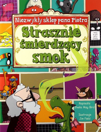 Niezwykły sklep Pana Piotra. Strasznie śmierdzący smok - Bird Sheila May [KSIĄŻKA]