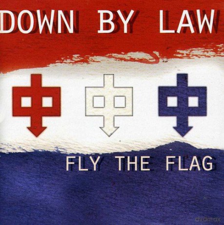 Down By Law: Fly The Flag [CD]