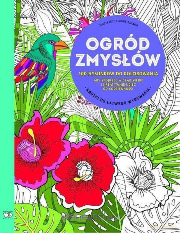 100 rysunków do kolorowania. Ogród zmysłów [KSIĄŻKA]