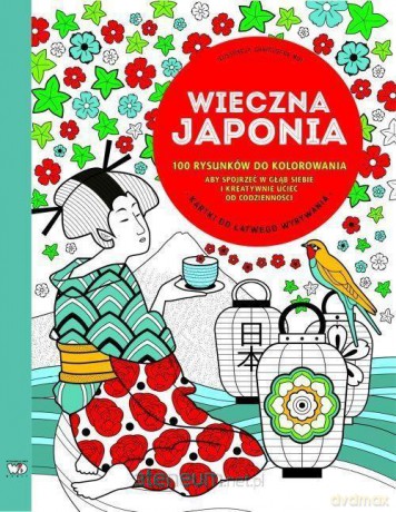 100 rysunków do kolorowania. Wieczna Japonia [KSIĄŻKA]