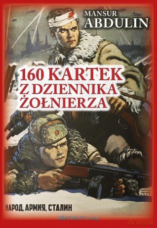 160 kartek z dziennika żołnierza - Mansur Abdulin [KSIĄŻKA]