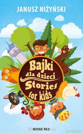 Bajki dla dzieci. Stories for kids - Janusz Niżyński [KSIĄŻKA]