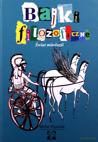 Bajki filozoficzne. Świat mitologii - Michel Piquemal [KSIĄŻKA]