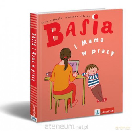 Basia i mama w pracy - Zofia Stanecka [KSIĄŻKA]