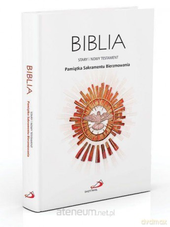 Biblia Stary Testament i Nowy Testament. Pamiątka Sakramentu Bierzmowania [KSIĄŻKA]