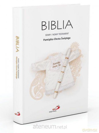 Biblia Stary Testament i Nowy Testament. Pamiątka Sakramentu Chrztu Świętego [KSIĄŻKA]