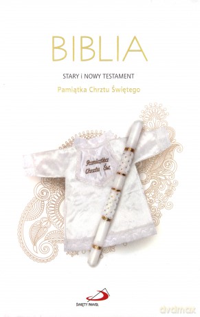 Biblia Stary Testament i Nowy Testament. Pamiątka Sakramentu Chrztu Świętego [KSIĄŻKA]