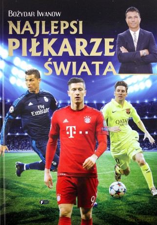 Bożydar Iwanow Najlepsi Piłkarze Świata [KSIĄŻKA]