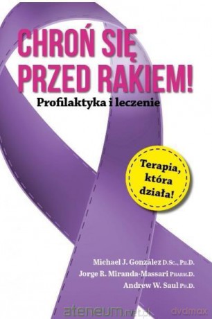 Chroń się przed rakiem. Profilaktyka i leczenie [KSIĄŻKA]