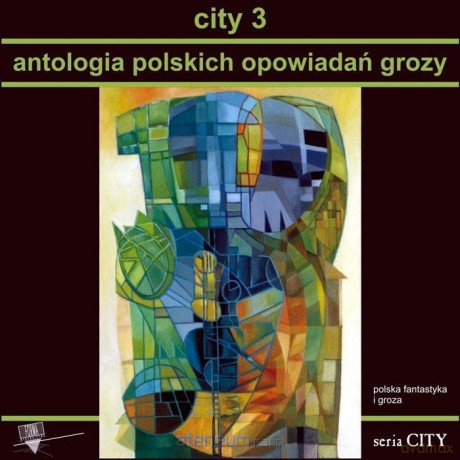 City 3. Antologia polskich opowiadań grozy [KSIĄŻKA]
