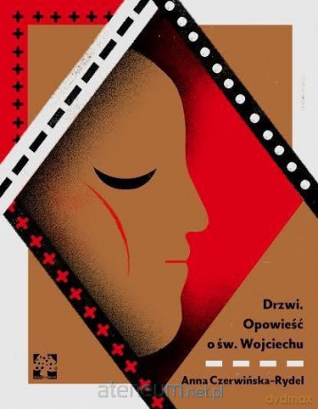 Drzwi. Opowieść o świętym Wojciechu - Anna Czerwińska-Rydel [KSIĄŻKA]