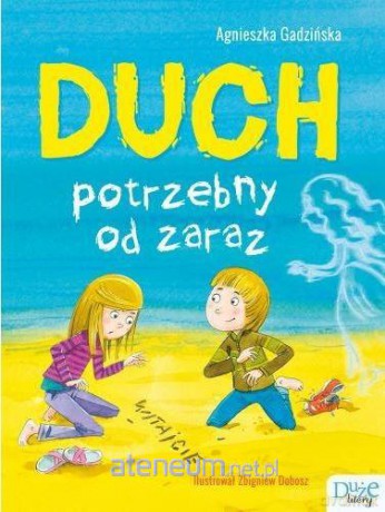 Duch potrzebny od zaraz - Agnieszka Gadzińska [KSIĄŻKA]
