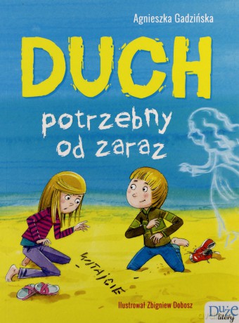 Duch potrzebny od zaraz - Agnieszka Gadzińska [KSIĄŻKA]