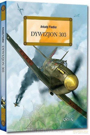 Dywizjon 303 z opracowaniem okleina - Arkady Fiedler [KSIĄŻKA]