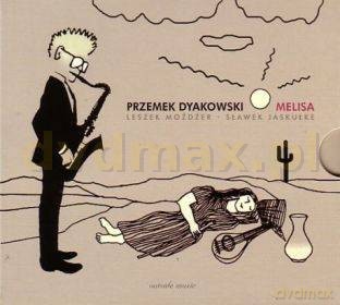 Przemek Dyakowski (Leszek Możdżer/Sławek Jaksułe): Melisa (digipack) [CD]