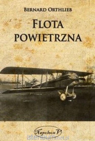 Flota powietrzna - Bernard Orthlieb [KSIĄŻKA]