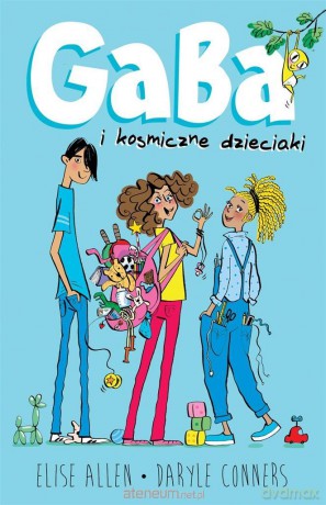 Gaba i kosmiczne dzieciaki - Elise Allen, Daryle Conners [KSIĄŻKA]