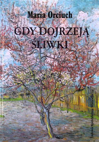 Gdy dojrzeją śliwki - Maria Orciuch [KSIĄŻKA]