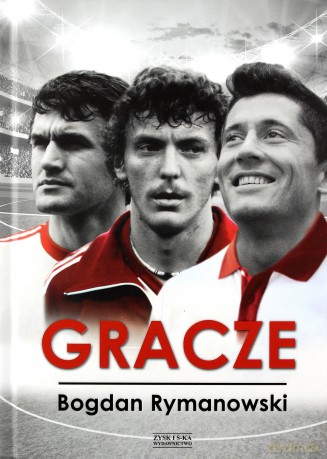 Gracze. 13 wywiadów z gwiazdami futbolu - Bogdan Rymanowski [KSIĄŻKA]