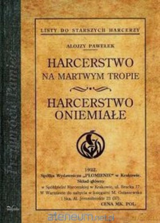 Harcerstwo na martwym tropie Harcerstwo oniemiałe - Alojzy Pawełek [KSIĄŻKA]