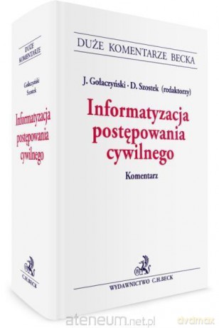 Informatyzacja postępowania cywilnego. Komentarz [KSIĄŻKA]