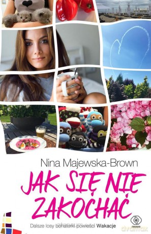 Jak się nie zakochać - Nina Majewska-Brown [KSIĄŻKA]
