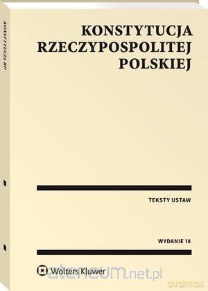 Konstytucja Rzeczypospolitej Polskiej. Przepisy [KSIĄŻKA]