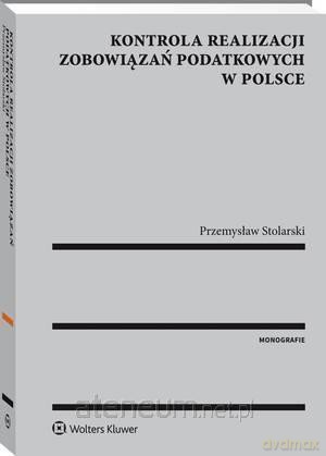 Kontrola realizacji zobowiązań podatkowych - Przemysław Stolarski [KSIĄŻKA]