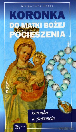 Koronka Matki Bożej Pocieszenia + różaniec - Małgorzata Pabis [KSIĄŻKA]