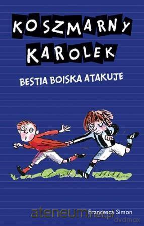 Koszmarny Karolek. Bestia Boiska atakuje - Francesca Simon [KSIĄŻKA]