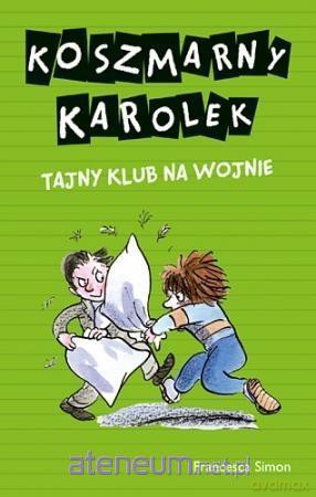 Koszmarny Karolek. Tajny Klub na wojnie - Francesca Simon [KSIĄŻKA]