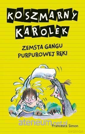 Koszmarny Karolek. Zemsta Gangu - Francesca Simon [KSIĄŻKA]