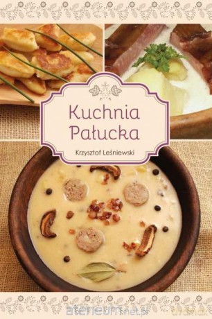 Kuchnia Pałucka - Krzysztof Leśniewski [KSIĄŻKA]