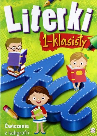 Literki 1-klasisty. Ćwiczenia z kaligrafii [KSIĄŻKA]