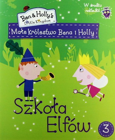 Małe królestwo Bena i Holly 3 Szkoła elfów [KSIĄŻKA]